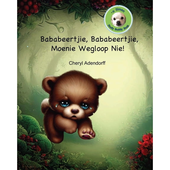 Bababeertjie, Bababeertjie, Moenie Wegloop Nie! : 'n Simon Study Buddy Boek (Paperback)