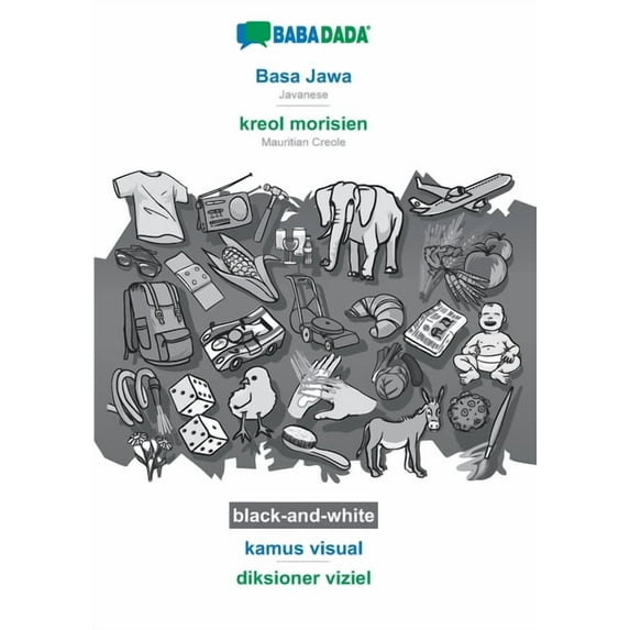 BABADADA black-and-white, Basa Jawa - kreol morisien, kamus visual - diksioner viziel: Javanese - Mauritian Creole, visual dictionary (Paperback)