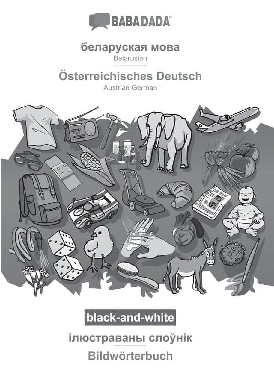 BABADADA black-and-white, Belarusian (in cyrillic script) - Österreichisches Deutsch, visual dictionary (in cyrillic script) - Bildwörterbuch: Belarusian (in cyrillic script) - Austrian German, visual