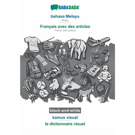 bahasa Melayu - Français avec des articles, kamus visual, BW: BABADADA Malay - French with articles, visual dictionary, , (Paperback)