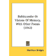 thumbnail image 1 of Babbicombe Or Visions Of Memory, With Other Poems (1842) (Paperback), 1 of 1