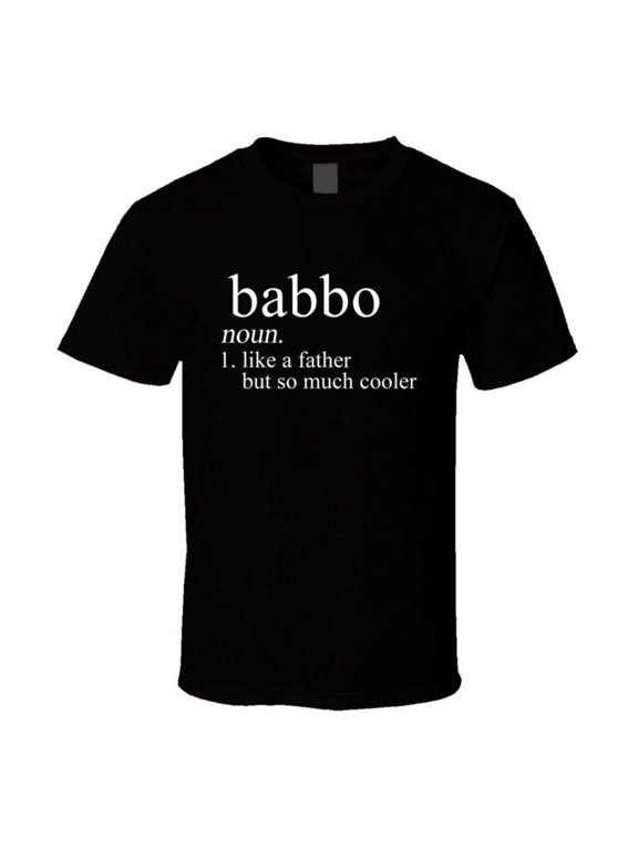Babbo Noun Languages Definition Dad Father Father's Day Gift Cool T Shirt