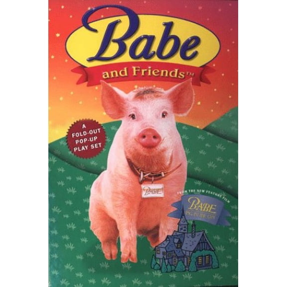 Pre-Owned Babe and Friends: A Fold-out Pop-up Play Set from the New Feature Film Babe, Pig in the City Paperback
