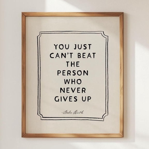 Babe Ruth Baseball Quote Print Just Can't Beat the Person Motivational Sports Art