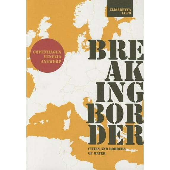 Babel: Breaking Border: Cities and Borders of Water (Paperback)