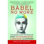 Babel No More : The Search for the World's Most Extraordinary Language Learners (Paperback)