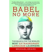 Babel No More The Search for the Worlds Most Extraordinary Language Learners, Paperback