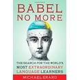 thumbnail image 1 of Pre-Owned Babel No More: The Search for the World's Most Extraordinary Language Learners (Hardcover) 1451628250 9781451628258, 1 of 1