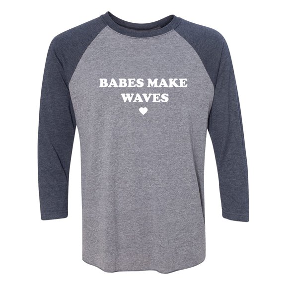 Babes Make Waves Unisex 3/4 Sleeve Baseball Raglan Tee
