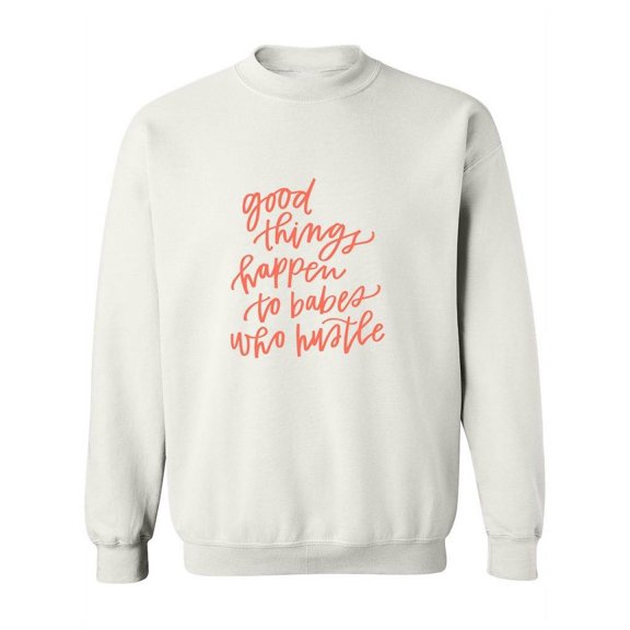 Babes Who Hustle Quote Sweatshirt Women -Image by Shutterstock, Female Small