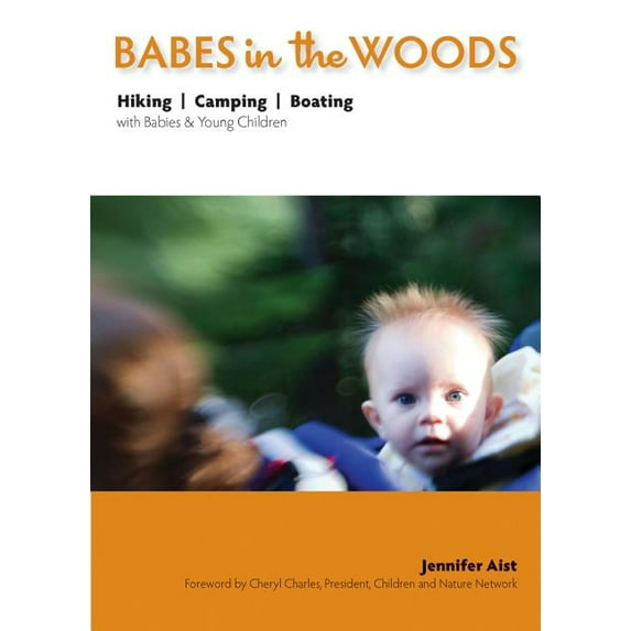 Babes in the Woods: Hiking, Camping & Boating with Babies & Young Children (Paperback)