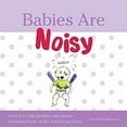 thumbnail image 1 of Pre-Owned Babies Are Noisy: A Book for Big Brothers and Sisters Including Those on the Autism Spectrum (Hardcover) 1849054592 9781849054591, 1 of 1