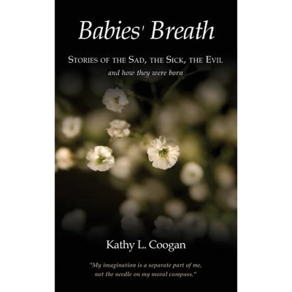 Pre-Owned Babies' Breath: Stories of the Sad, the Sick, the Evil (Paperback) 1626520216 9781626520219