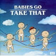 thumbnail image 1 of Babies Go Take That - Babies Go Take That - Music & Performance - CD, 1 of 1