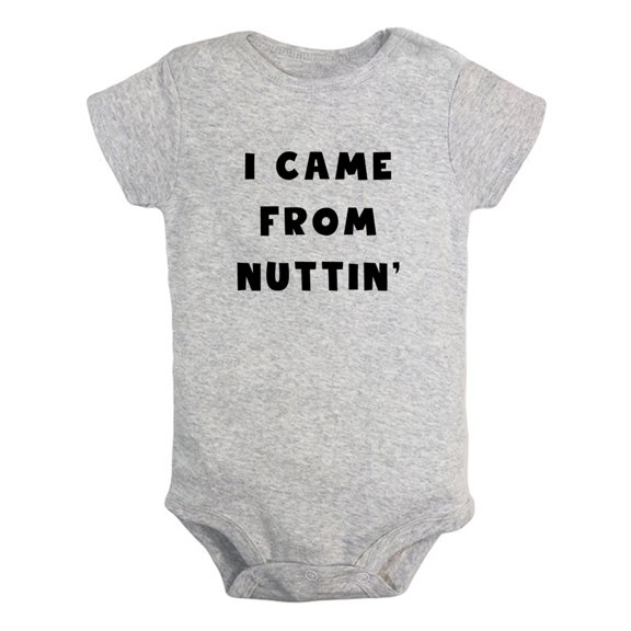 Babies I Came From Nuttin' Funny Rompers Newborn Baby Bodysuits Infant Jumpsuits Kids Cotton Graphic One-Piece Outfits