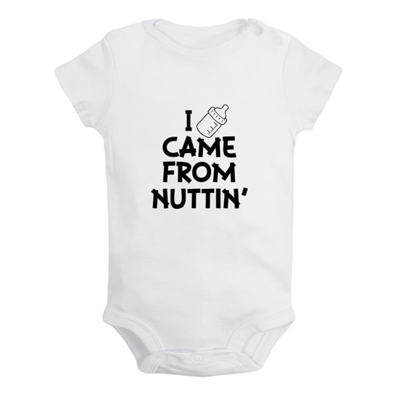 Babies I Came From Nuttin' Funny Rompers Newborn Baby Bodysuits Infant Jumpsuits Kids Cotton Graphic One-Piece Outfits