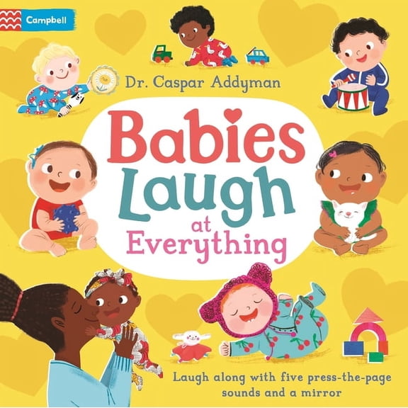 Babies Laugh Babies Laugh at Everything: A Press-The-Page Sound Book with Mirror, (Board Book)