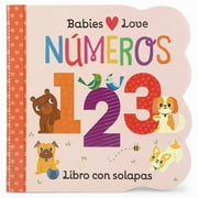 Babies Love Babies Love N meros / Babies Love Numbers Spanish Edition, Board Book