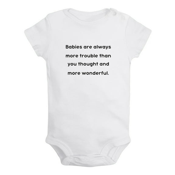 Babies are always more trouble than you thought and more wonderful Funny Rompers Newborn Baby Bodysuits Infant Jumpsuits Kids Cotton Graphic One-Piece Outfits