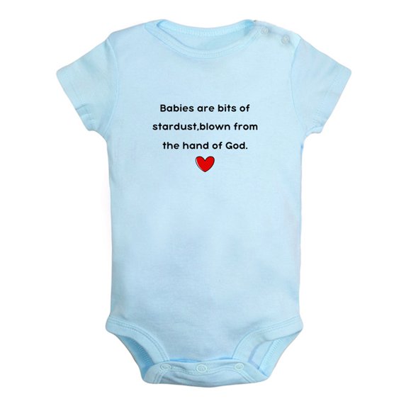 Babies are bits of stardust, blown from the hand of God Funny Rompers Newborn Baby Bodysuits Infant Jumpsuits Kids Cotton Graphic One-Piece Outfits