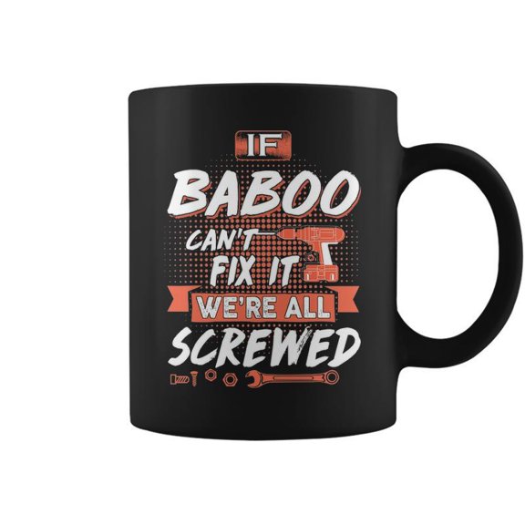 Baboo Grandpa Gift If Baboo Cant Fix It Were All Screwed Coffee Mugs