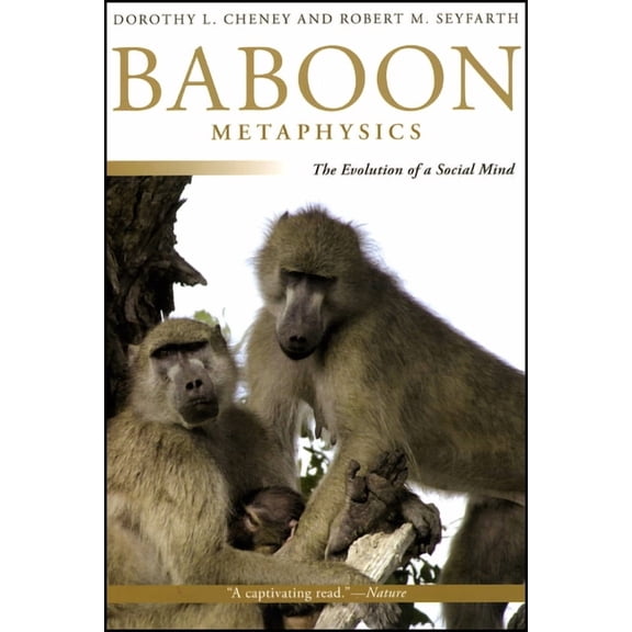 Baboon Metaphysics: The Evolution of a Social Mind, (Hardcover)