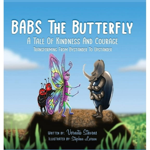 Babs the Butterfly: A Tale of Kindness and Courage- Transforming from Bystander to Upstander, (Hardcover)