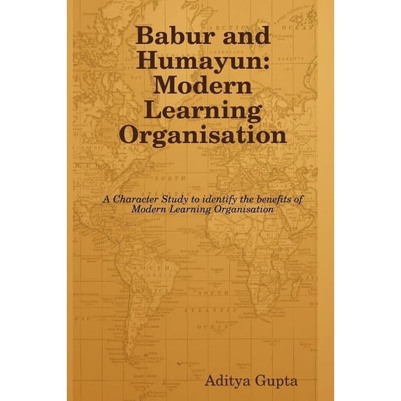 Babur and Humayun: Modern Learning Organisation, (Paperback)