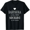 thumbnail image 1 of Babushka Is My Name Funny Graphic for Babushka Grandma Gifts T-Shirt, 1 of 3