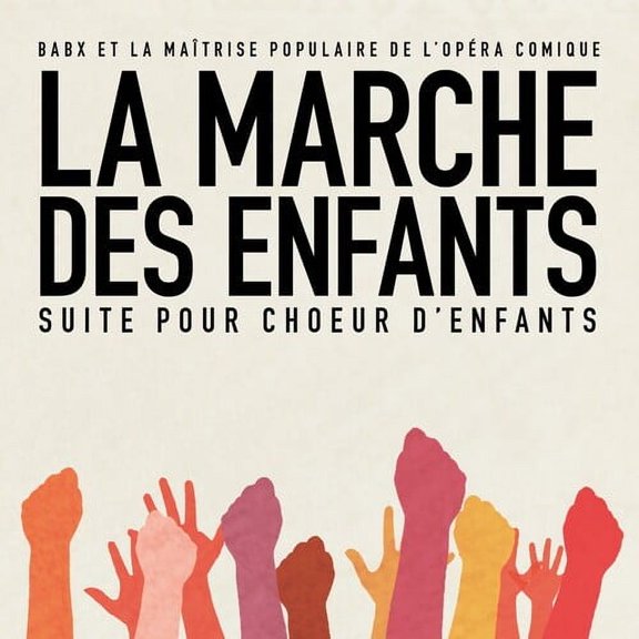 Babx & la Maitrise Populaire de L'opera Comique - La Marche Des Enfants - Music & Performance - CD