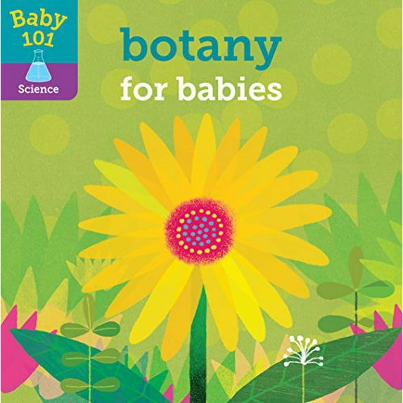 Pre-Owned Baby 101: Botany for Babies (Board book) 052564878X 9780525648789