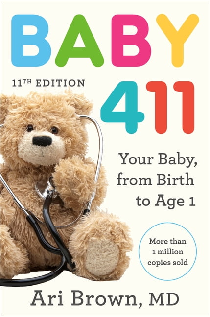 Baby 411, 11th Edition: Your Baby, from Birth to Age 1, (Paperback