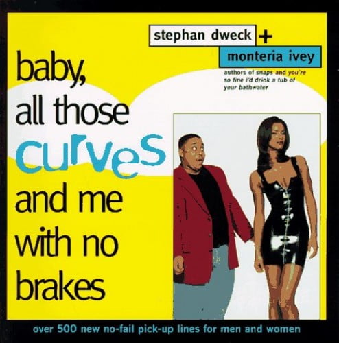 Pre-Owned Baby, All Those Curves and Me With No Brakes: 500 New No-Fall Pick-Up Lines for Men and Women Paperback