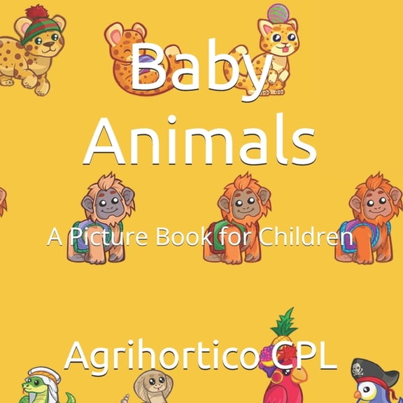 Children's Books from Agrihortico Baby Animals: A Picture Book for Children, Book 2, (Paperback)