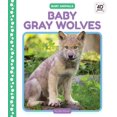 thumbnail image 1 of Baby Animals Baby Gray Wolves, (Hardcover), 1 of 1