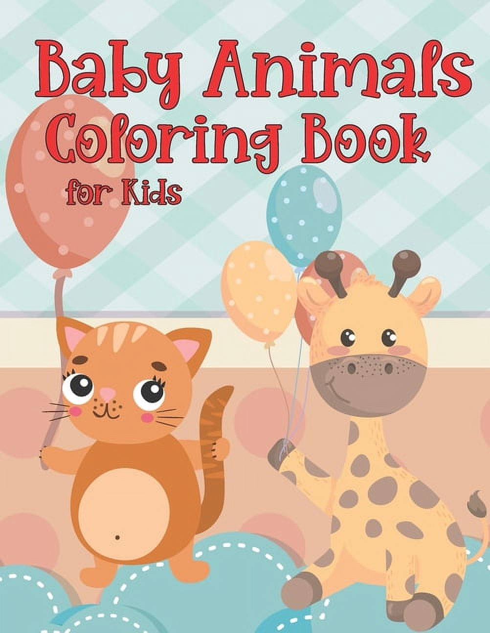 Baby Animals Coloring Book for Kids: Amazing Baby Cute Animals Creative Activity Coloring Book Great Gift for Boys & Girls, Preschool and Kindergarten Simple Ages 4-12 (Paperback)