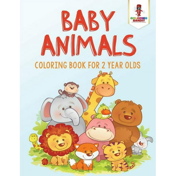 Baby Animals: Coloring Book for 2 Year Olds, (Paperback)