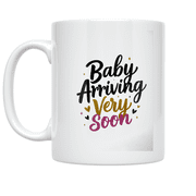 Baby Arriving Very Soon Announcement - Expecting Parents - 11 oz Ceramic Coffee Mug