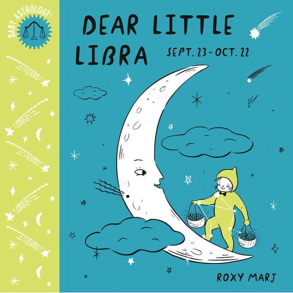 Baby Astrology Baby Astrology: Dear Little Libra, (Board Book)
