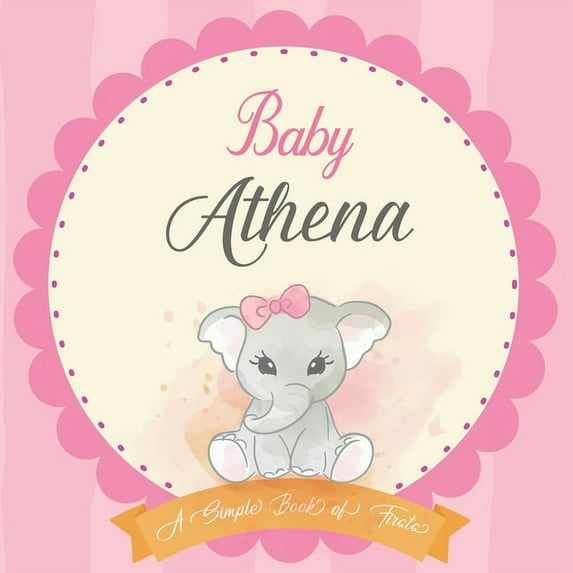 Baby Athena A Simple Book of Firsts : First Year Baby Book a Perfect Keepsake Gift for All Your Precious First Year Memories (Paperback)