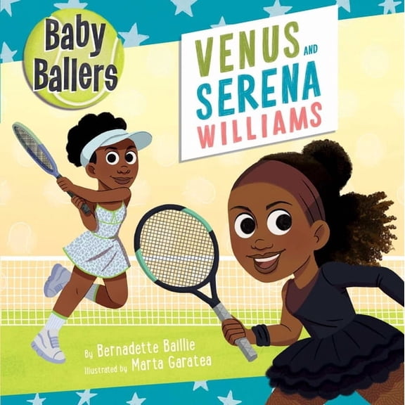 Baby Ballers Baby Ballers: Venus and Serena Williams, (Board Book)