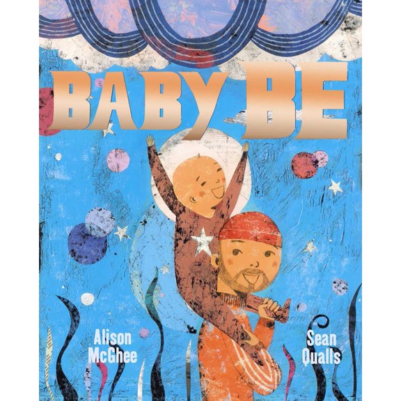 Baby Be, (Hardcover)