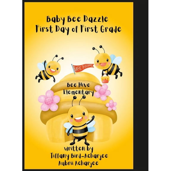 Baby Bee Dazzle First Day of First Grade, (Hardcover)