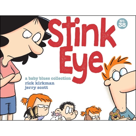 Baby Blues: Stink Eye : A Baby Blues Collection (Series #38) (Paperback)