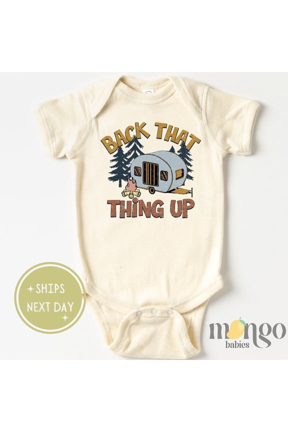 Baby Bodysuit BELLA CANVAS Back That Thing Up Baby Onesies Camping Baby Cute Baby Shower Gift For Kids Outfit Adventure Tshirt Travel Baby Clothes