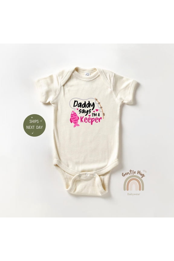 Baby Bodysuit BELLA CANVAS Daddy Says I'M A Keeper Baby Bodysuit, Fishing Baby Onesie, Cute Natural Baby Onesie, Funny Baby Onesie, Baby Shower Gift