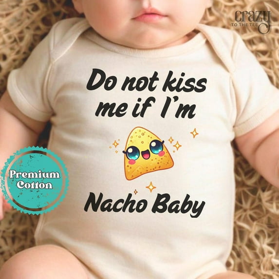 Baby Bodysuit BELLA CANVAS Do Not Kiss Me If I'M Nacho Baby Onesie Bodysuit, Funny Baby Outfit, Funny Cinco De Mayo Bodysuit For Baby