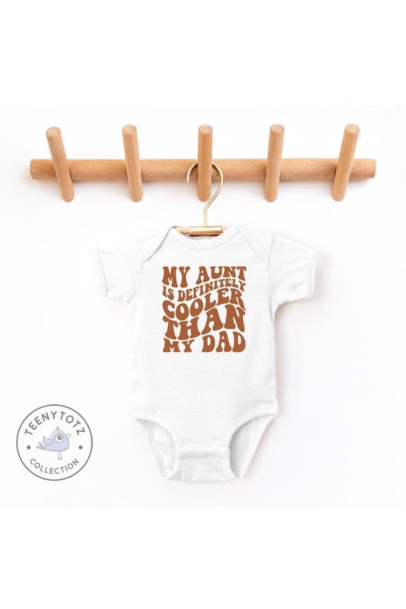 Baby Bodysuit BELLA CANVAS My Aunt Is Cooler Than My Dad Baby Bodysuit, Funny Vintage Romper, Retro Baby Bodysuit, Cute Family Clothes