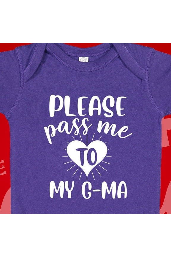 Baby Bodysuit BELLA CANVAS Please Pass Me To G-Ma Baby Bodysuit, Gma Baby Gift For Grandma, Present, G-Ma Baby Clothes, Funny Gma Shirt