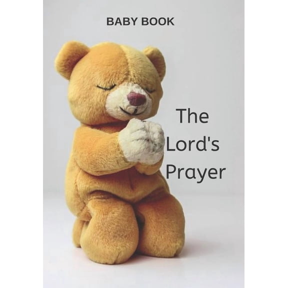 Baby Book the Lord's Prayer: Christian Prayer Book for Toddlers, Children, Words of Inspiration, (Paperback)